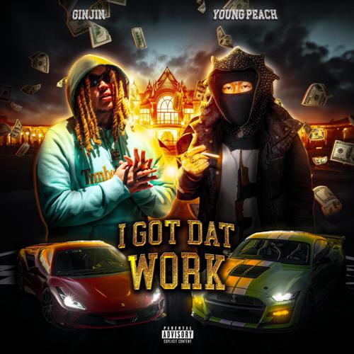 I Got Dat Work (feat. Ginjin) [Explicit]