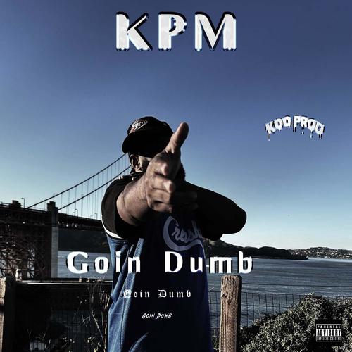 Goin Dumb (Explicit)