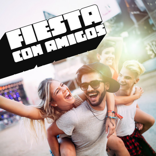 Fiesta Con Amigos (Explicit)