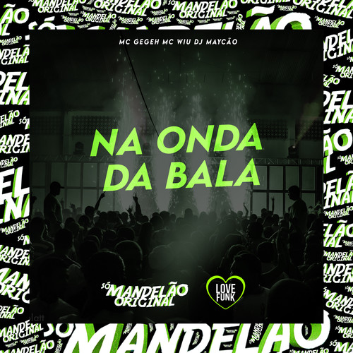 Na Onda da Bala (Explicit)