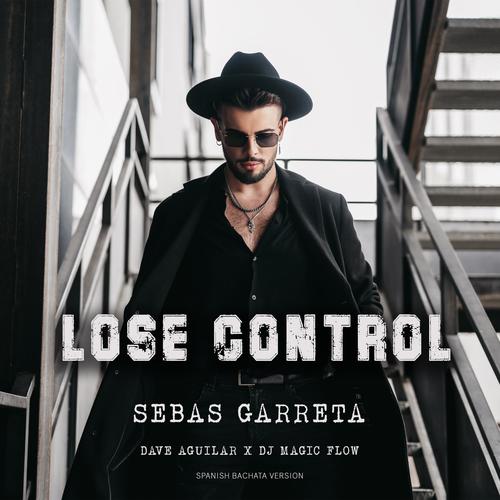 LOSE CONTROL (Spanish Bachata Version) [Explicit]