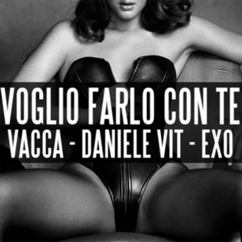 Voglio farlo con te (feat. Vacca & EXO)