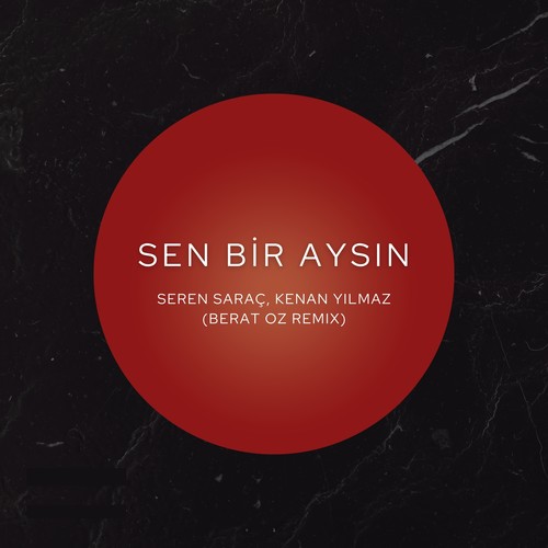 Sen Bir Aysın (Berat Oz Remix)