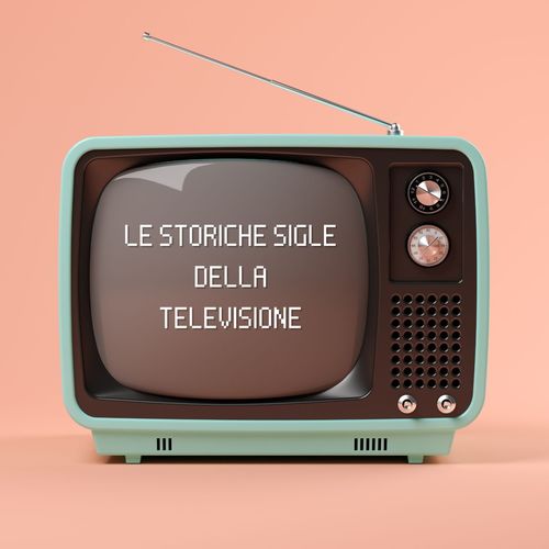 Le Storiche Sigle della Televisione