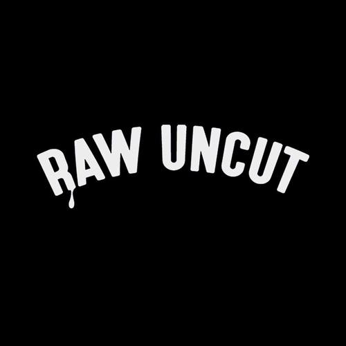 RAW UNCUT