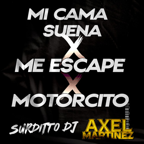 Mi Cama Suena Vs Motorcito Vs Me Escape (Mega RKT) [Remix]