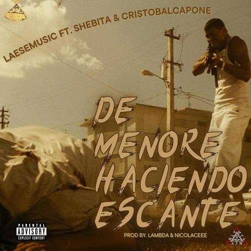 De Menore Haciendo Escante (feat. Cristobalcapone & Shebita) [Explicit]