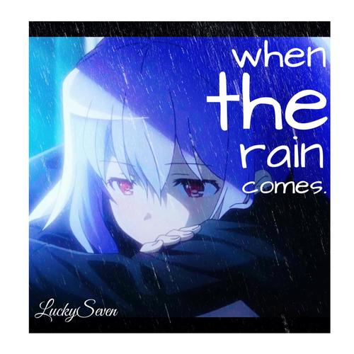 WHEN THE RAIN COMES