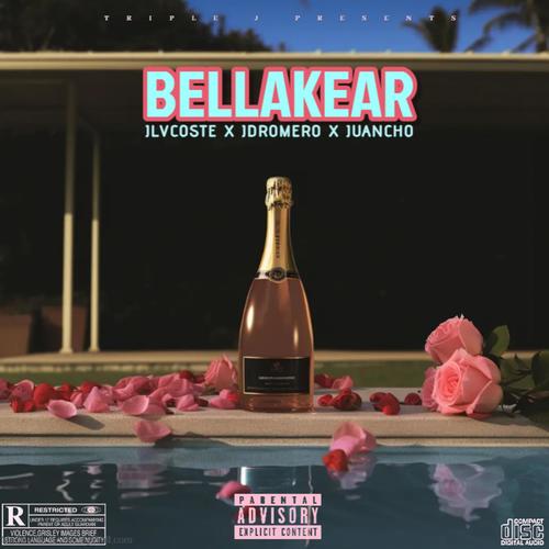 BELLAKEAR (feat. JDROMERO & JUANCHO) [Explicit]