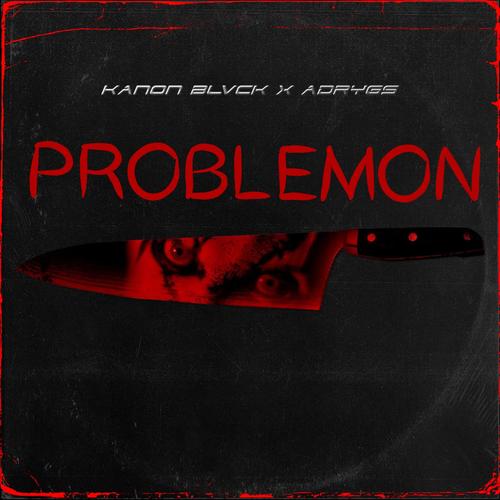 PROBLEMON (feat. ADRYGS) [Explicit]