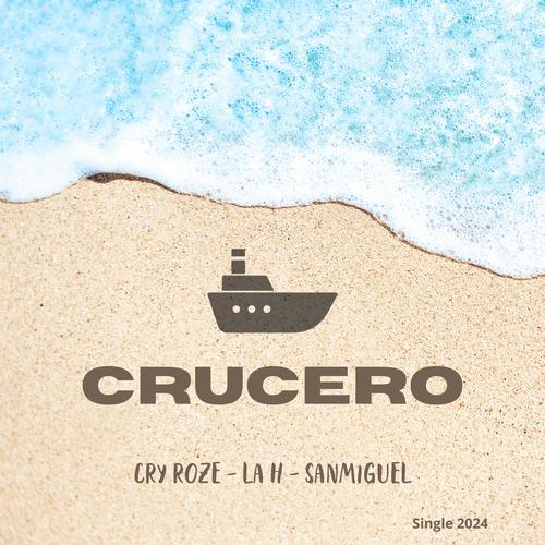 Crucero (feat. CRY ROZE & SANMIGUEL)