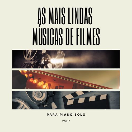 As Mais Lindas Músicas de Filmes para Piano Solo, Vol. 2 (Trilhas Sonoras)