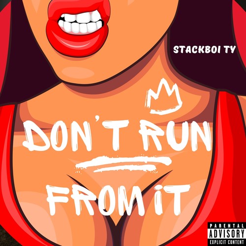 Dont Run From It (Explicit)