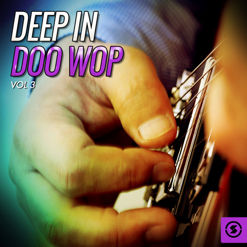 Deep in Doo Wop, Vol. 3