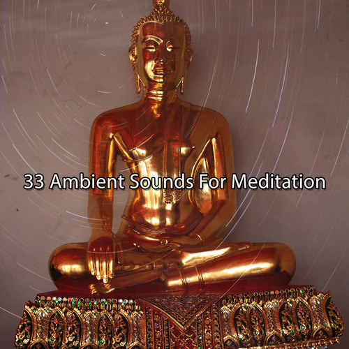 33 Ambient Sounds For Meditation