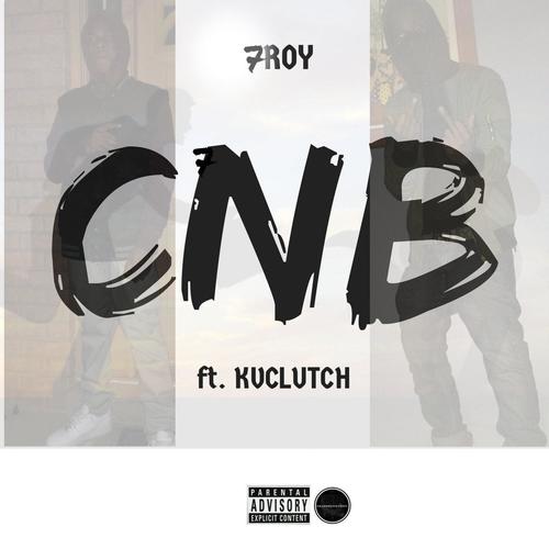 C.N.B (feat. Kvclutch) [Explicit]