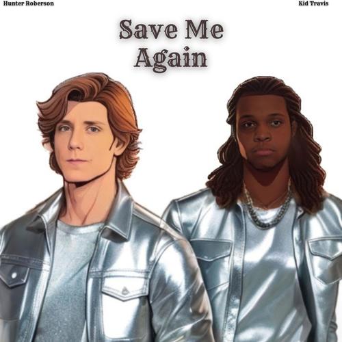 Save Me Again (feat. Kid Travis)