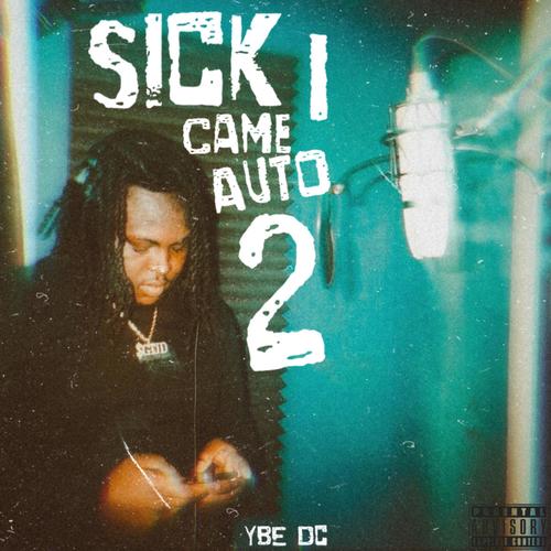 Sick I Came Auto 2 (Explicit)