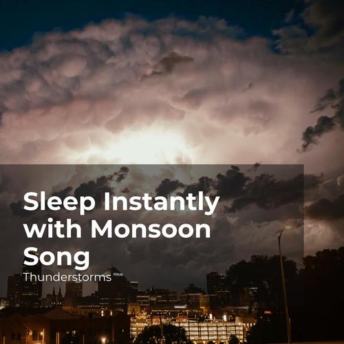 Sleep Instantly with Monsoon Song