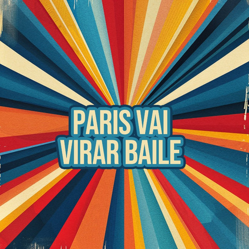 Paris Vai Virar Baile (Explicit)