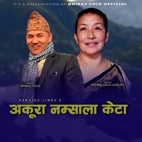 Akura Namsala Keta (feat. Indira Gole Gurung)