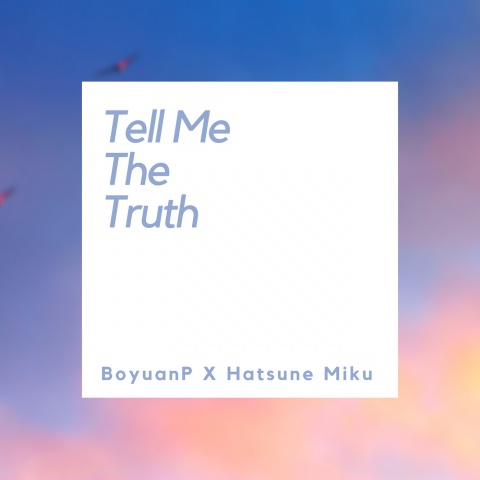 [初音未来11周年诞生祭]Tell Me The Truth