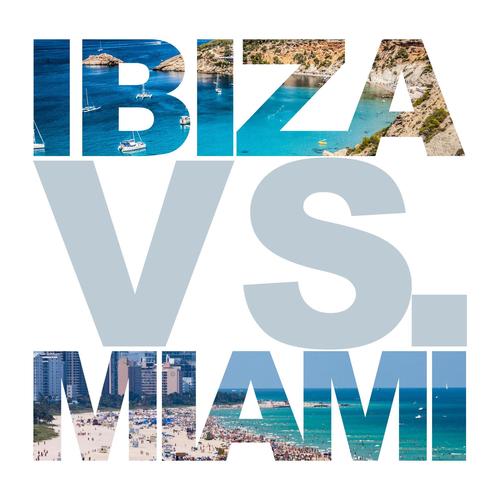 Ibiza vs. Miami