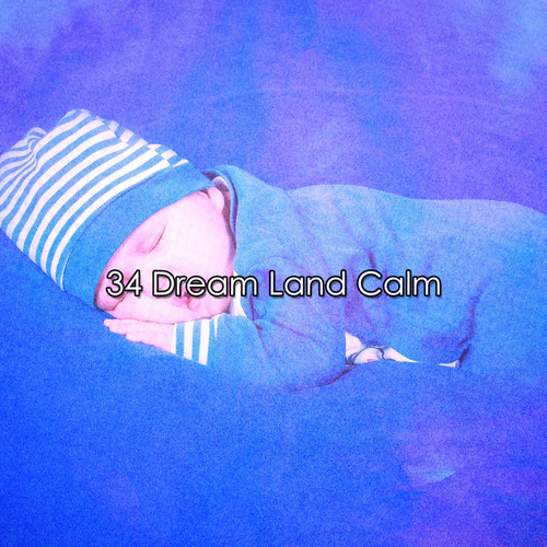 34 Dream Land Calm