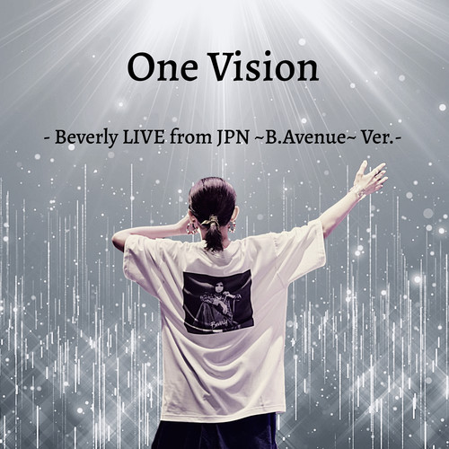 One Vision - Beverly LIVE from JPN ~B.Avenue~ Ver. -