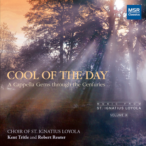 Cool of the Day - A Cappella Choral Gems Through The Centuries