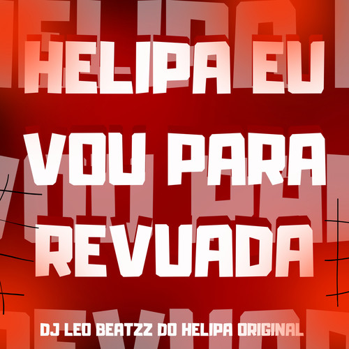 HELIPA EU VOU PARA REVUADA (Explicit)