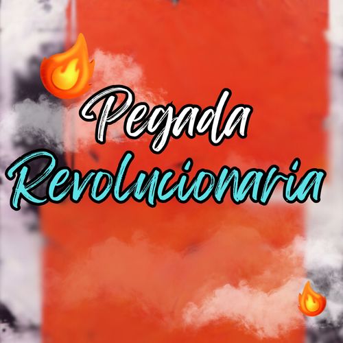 Pegada Revolucionaria (Explicit)