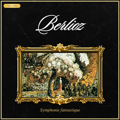 Berlioz: Symphonie fantastique