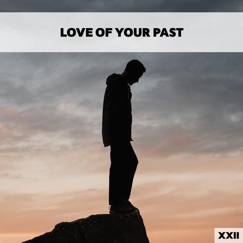 Love Of Your Past XXII