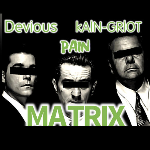MATRIX (feat. KAIN - DA GRIOT & DEVIOUS) [Explicit]