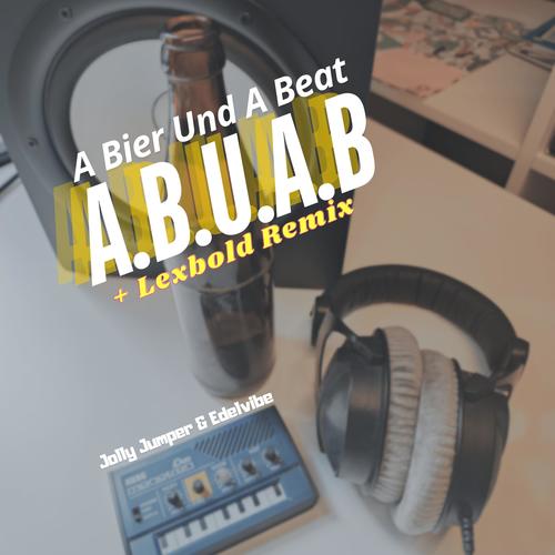 A Bier Und A Beat (A.B.U.A.B)