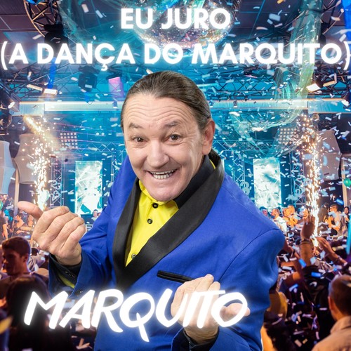 Eu Juro (A Dança do Marquito)