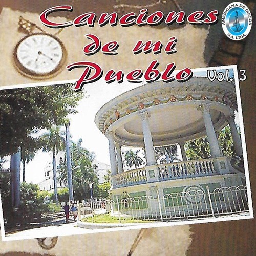 Canciones de Mi Pueblo, Vol. 3