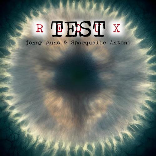 Test Redux (feat. Sparquelle Antoni)