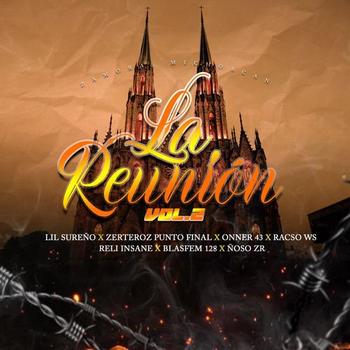 La Reunion, Vol. 2 (feat. Onner 43, Zerteroz Punto Final, Racso Ws, Blasfem 128, Ñozo ZR & Reli Insane) [Explicit]