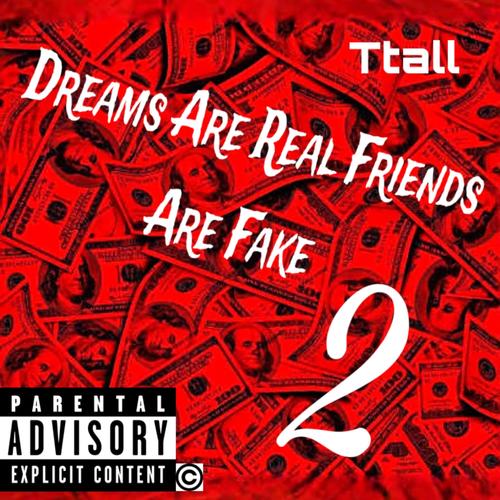 Dreams Are Real Friends Are Fake 2 (Explicit)
