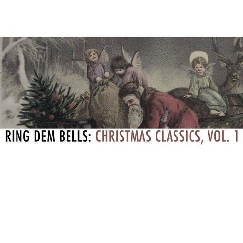 Ring Dem Bells: Christmas Classics, Vol. 1