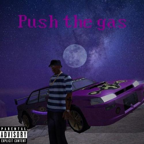 Push The Gas (Explicit)