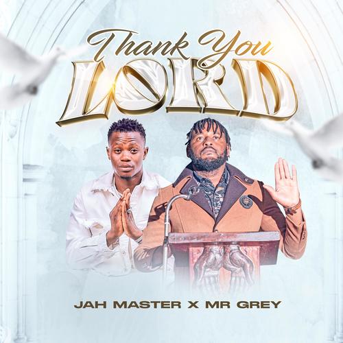 Jah Master x Mr Grey (Thank You Lord)