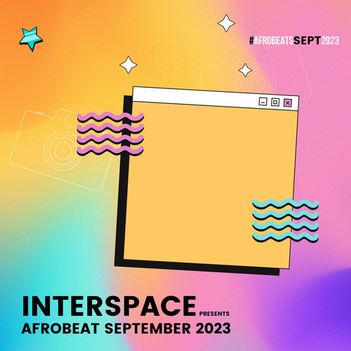 InterSpace Presents: Afrobeats September 2023 (Explicit)