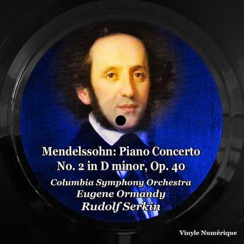 Mendelssohn: Piano Concerto No. 2 in D Minor, Op. 40