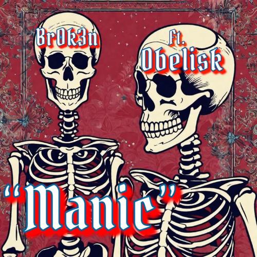 Manic (feat. Obelisk) [Explicit]