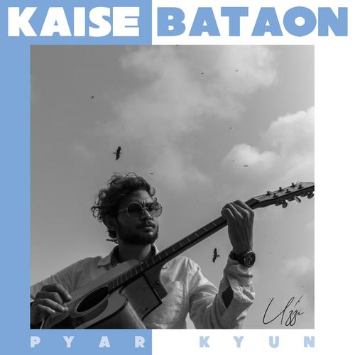 Kaise Bataon