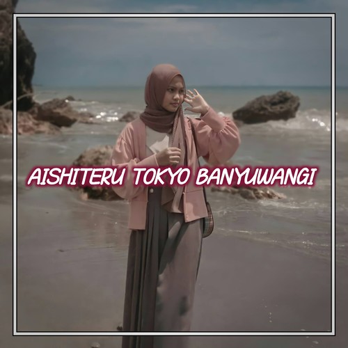 Aishiteru Tokyo / Banyuwangi