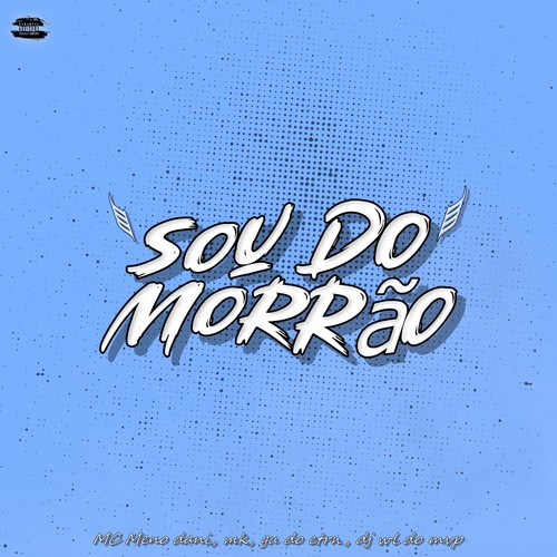 Que Eu Sou do Morrão, Sou de Todas elas - BH (Explicit)